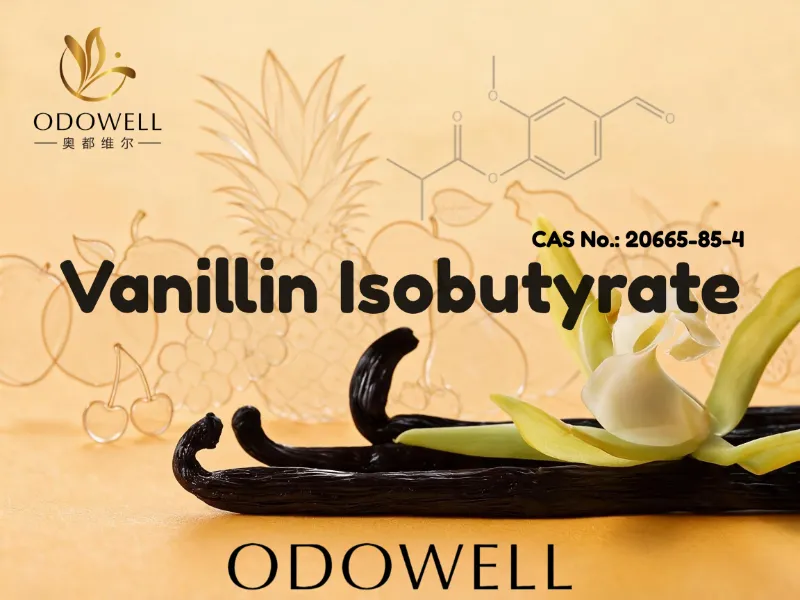 இனிப்பு, க்ரீமி மற்றும் குர்மண்ட் வாசனைப் பயன்பாடுகளுக்கு ODOWELL வெண்ணிலின் ஐசோபியூட்ரேட்டை பரிந்துரைக்கிறது